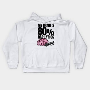 My Brain is 80% rap lyrics Kids Hoodie